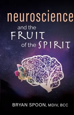 Az idegtudomány és a Lélek gyümölcse - Neuroscience and the Fruit of the Spirit