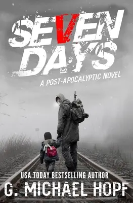 Hét nap: A Post Apocalyptic Novel - Seven Days: A Post Apocalyptic Novel