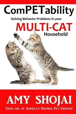 Versenyképesség: Viselkedési problémák megoldása a több macskából álló háztartásban - Competability: Solving Behavior Problems in Your Multi-Cat Household