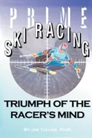 Prime Ski Racing: A versenyzői elme diadala - Prime Ski Racing: Triumph of the Racer's Mind