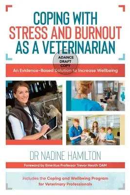 Megküzdeni a stresszel és a kiégéssel állatorvosként: Bizonyítékokon alapuló megoldás a jólét növelésére - Coping with Stress and Burnout as a Veterinarian: An Evidence-Based Solution to Increase Wellbeing