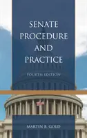 Szenátusi eljárás és gyakorlat, negyedik kiadás - Senate Procedure and Practice, Fourth Edition