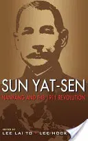 Sun Yat-Sen, Nanyang és az 1911-es forradalom - Sun Yat-Sen, Nanyang and the 1911 Revolution