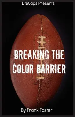 A színhatár áttörése: Frederick Douglass Fritz„ Pollard” Pollard” - Breaking the Color Barrier: The Story of the First African American NFL Head Coach, Frederick Douglass Fritz