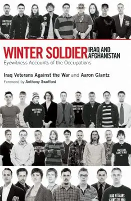 Winter Soldier: Irak és Afganisztán: Szemtanúk beszámolói a megszállásról - Winter Soldier: Iraq and Afghanistan: Eyewitness Accounts of the Occupation