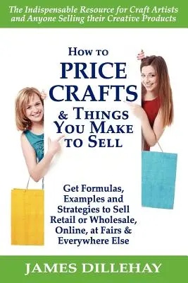 Hogyan árazzuk be a kézműves termékeket és az eladásra szánt dolgokat? - How to Price Crafts and Things You Make to Sell