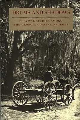 Dobok és árnyékok: Túlélési tanulmányok a georgiai partvidéki négerek körében - Drums and Shadows: Survival Studies Among the Georgia Coastal Negroes