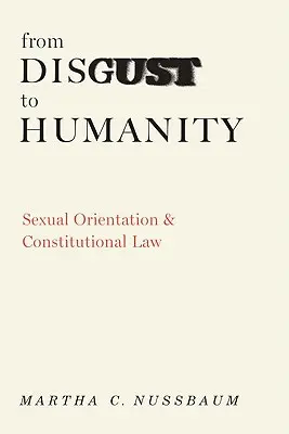 Az undortól az emberségig: A szexuális irányultság és az alkotmányjog - From Disgust to Humanity: Sexual Orientation and Constitutional Law