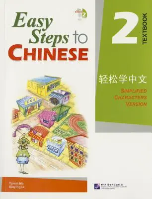Könnyű lépések a kínai nyelvhez 2: Egyszerűsített karakterekből álló változat - Easy Steps to Chinese 2: Simplified Characters Version