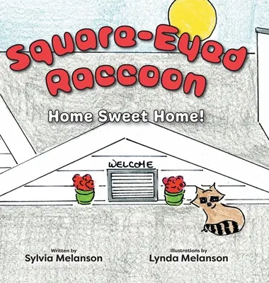 Szögletes szemű mosómedve: Otthon, édes otthon! - Square-Eyed Raccoon: Home Sweet Home!