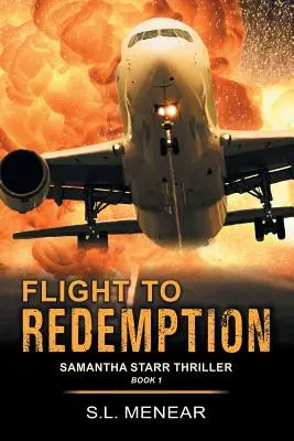 Flight to Redemption (a Samantha Starr Thriller, 1. könyv) - Flight to Redemption (a Samantha Starr Thriller, Book 1)