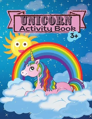 Egyszarvú Activity Book: Gyermek Activity Coloring Book Dot Markers Activity Book for Kids Ages 3 4-8 Mazes Workbook for Girls and Boys Game F - Unicorn Activity Book: Children Activity Coloring Book Dot Markers Activity Book for Kids Ages 3 4-8 Mazes Workbook for Girls and Boys Game F