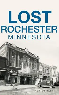 Elveszett Rochester, Minnesota - Lost Rochester, Minnesota