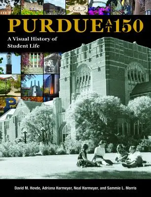 Purdue at 150: A diákélet vizuális története - Purdue at 150: A Visual History of Student Life