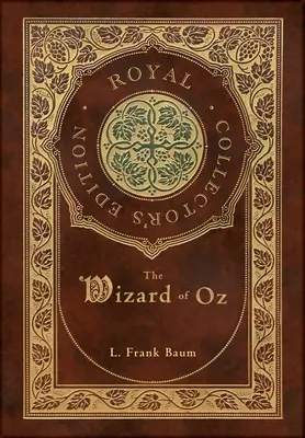 Az Óz, a nagy varázsló (Royal Collector's Edition) (tokkal, laminált keményfedeles borítóval) - The Wizard of Oz (Royal Collector's Edition) (Case Laminate Hardcover with Jacket)