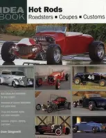 Hot Rods: Roadsterek, Coupék, Vámosok - Hot Rods: Roadsters, Coupes, Customs