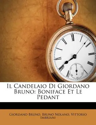 Il Candelaio Di Giordano Bruno: Boniface Et Le Pedant