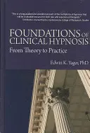A klinikai hipnózis alapjai: Az elmélettől a gyakorlatig - Foundations of Clinical Hypnosis: From Theory to Practice