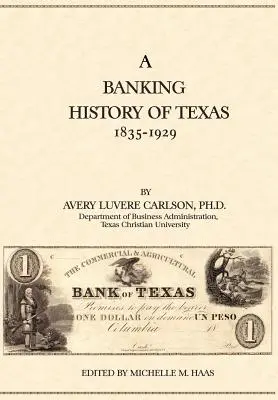 A Banking History of Texas: 1835-1929