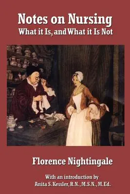 Jegyzetek az ápolásról: Mi az, és mi nem az - Notes on Nursing: What It Is, and What It Is Not