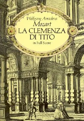 La Clemenza di Tito: Teljes partitúra - La Clemenza Di Tito: In Full Score