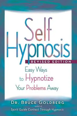 Önhipnózis: Könnyű módszerek a problémáid hipnotizálására - Self-Hypnosis: Easy Ways to Hypnotize Your problems Away