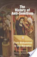 Az antiszemitizmus története, 2. kötet: Mohamedtől a marranókig - The History of Anti-Semitism, Volume 2: From Mohammed to the Marranos