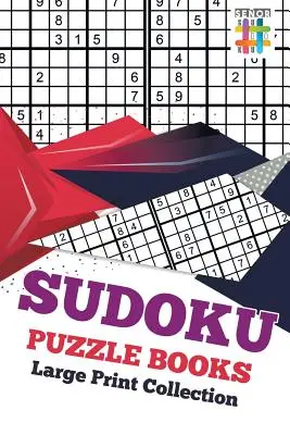 Sudoku rejtvénykönyvek nagyméretű gyűjteménye - Sudoku Puzzle Books Large Print Collection