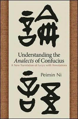 Konfuciusz analektusainak megértése - Understanding the Analects of Confucius