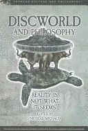 Korongvilág és filozófia: A valóság nem az, aminek látszik - Discworld and Philosophy: Reality Is Not What It Seems