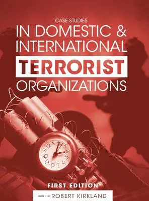 Esettanulmányok a belföldi és nemzetközi terrorista szervezetekről - Case Studies in Domestic and International Terrorist Organizations