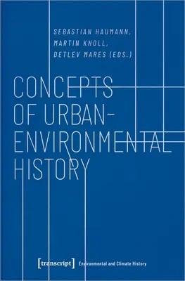 A városi-környezeti történelem fogalmai - Concepts of Urban-Environmental History