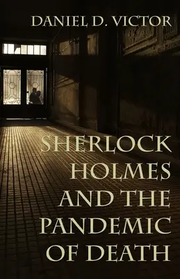 Sherlock Holmes és a halál járványa - Sherlock Holmes and The Pandemic of Death