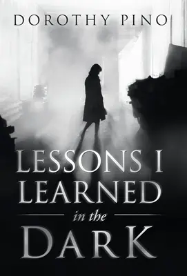 Lessons I Learned in the Dark