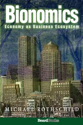 Bionomika: A gazdaság mint üzleti ökoszisztéma - Bionomics: Economy as Business Ecosystem