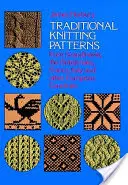 Hagyományos kötésminták: Skandináviából, a Brit-szigetekről, Franciaországból, Olaszországból és más európai országokból - Traditional Knitting Patterns: From Scandinavia, the British Isles, France, Italy and Other European Countries