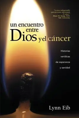 Un Encuentro Entre Dios Y El Cncer (Egy találkozó Isten és a rák között) - Un Encuentro Entre Dios Y El Cncer