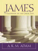 James: A görög szöveg kézikönyve - James: A Handbook on the Greek Text