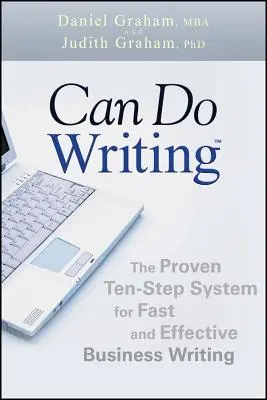 Can Do Writing: A gyors és hatékony üzleti írás tízlépéses, bevált rendszere - Can Do Writing: The Proven Ten-Step System for Fast and Effective Business Writing