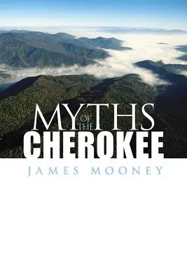 A cseroki mítoszok - Myths of the Cherokee