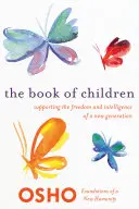 A gyermekek könyve: Az új nemzedék szabadságának és intelligenciájának támogatása - The Book of Children: Supporting the Freedom and Intelligence of a New Generation