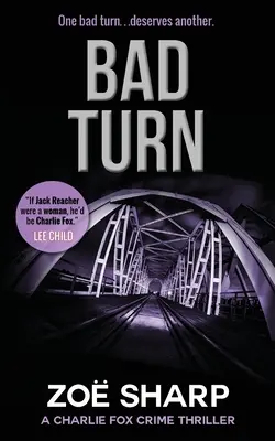Rossz fordulat: Charlie Fox Crime Mystery Thriller sorozat - Bad Turn: Charlie Fox Crime Mystery Thriller Series