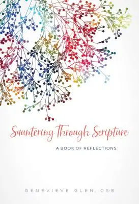 Sétálgatás a Szentíráson keresztül: A Book of Reflections - Sauntering Through Scripture: A Book of Reflections