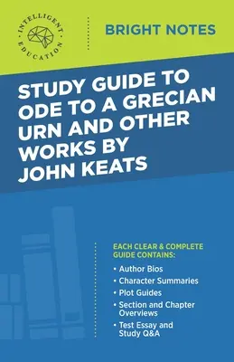 Tanulmányi útmutató John Keats: Óda egy görög urnához és más művek című művéhez - Study Guide to Ode to a Grecian Urn and Other Works by John Keats