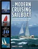 A modern cirkáló vitorlás: Teljes útmutató a tervezéshez, építéshez és felszereléshez - The Modern Cruising Sailboat: A Complete Guide to Its Design, Construction, and Outfitting