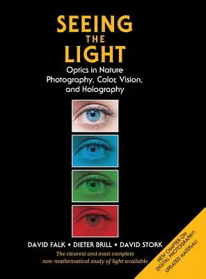 Meglátni a fényt: Optika a természetben, fotográfia, szín, látás és holográfia (frissített kiadás) - Seeing the Light: Optics in Nature, Photography, Color, Vision, and Holography (Updated Edition)