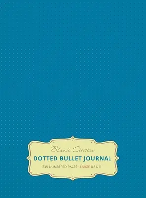 Nagyméretű 8,5 x 11 pöttyös Bullet Journal (kék #9) Keményfedeles - 245 számozott oldal - Large 8.5 x 11 Dotted Bullet Journal (Blue #9) Hardcover - 245 Numbered Pages