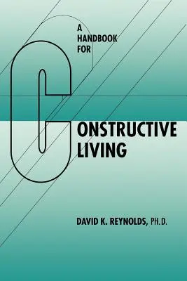 Kézikönyv a konstruktív élethez - A Handbook for Constructive Living