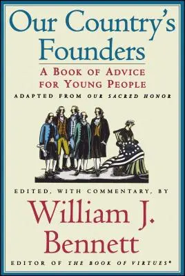 Országunk alapítói: Tanácsok könyve fiataloknak - Our Country's Founders: A Book of Advice for Young People