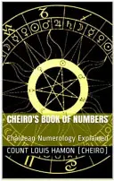 Cheiro számok könyve (Cheiro (álnév)) - Cheiro's Book of Numbers (Cheiro (Pseudonym))